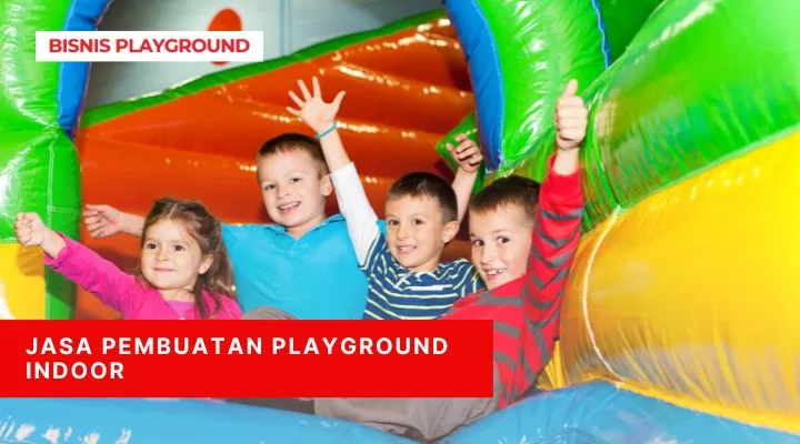 Jasa Pembuatan Playground Indoor Bisnis Playground